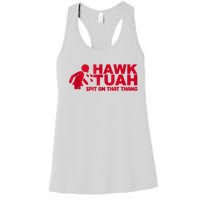 Funny Hawk Tuah 24 Spit On That Thang 2024 Women's Racerback Tank