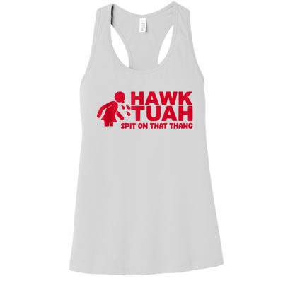 Funny Hawk Tuah 24 Spit On That Thang 2024 Women's Racerback Tank