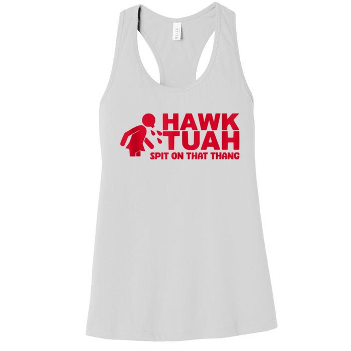 Funny Hawk Tuah 24 Spit On That Thang 2024 Women's Racerback Tank