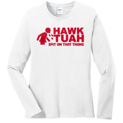 Funny Hawk Tuah 24 Spit On That Thang 2024 Ladies Long Sleeve Shirt