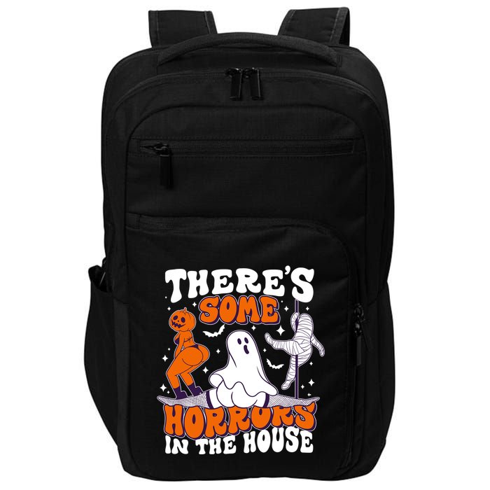 Funny Halloween Theres Some Horrors In The House Impact Tech Backpack