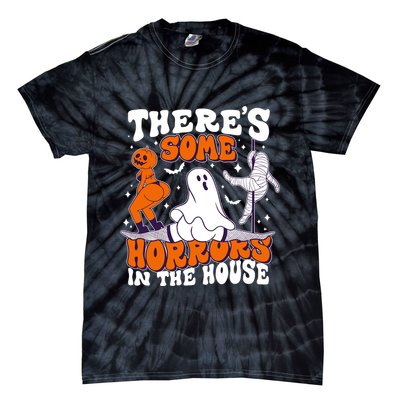 Funny Halloween Theres Some Horrors In The House Tie-Dye T-Shirt