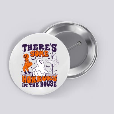 Funny Halloween Theres Some Horrors In The House Button