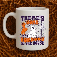Funny Halloween Theres Some Horrors In The House Mug
