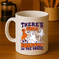 Funny Halloween Theres Some Horrors In The House Mug