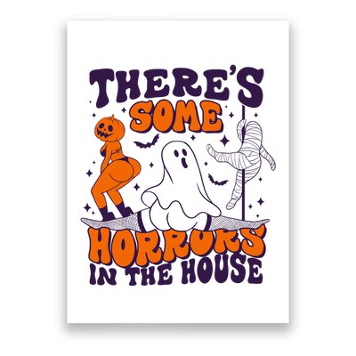Funny Halloween Theres Some Horrors In The House Poster