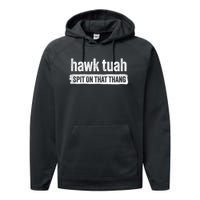 Funny Hawk Tuah 24 Spit On That Thang 2024 Performance Fleece Hoodie