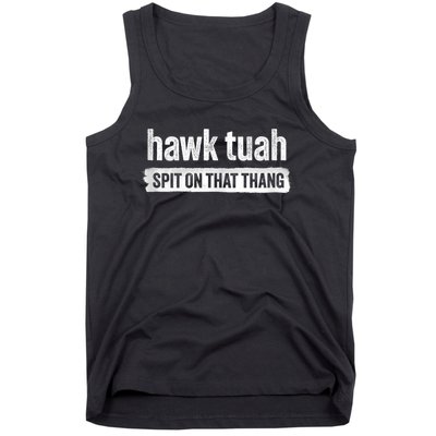 Funny Hawk Tuah 24 Spit On That Thang 2024 Tank Top