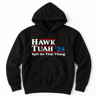 Funny Hawk Tush Spit On That Thing Presidential Candidate Parody Gift Hoodie