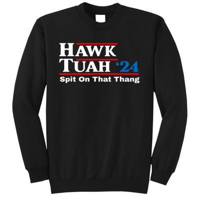 Funny Hawk Tush Spit On That Thing Presidential Candidate Parody Gift Sweatshirt