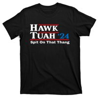 Funny Hawk Tush Spit On That Thing Presidential Candidate Parody Gift T-Shirt