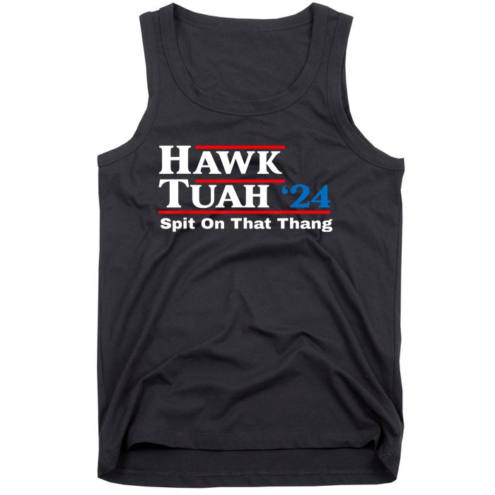 Funny Hawk Tush Spit On That Thing Presidential Candidate Parody Gift Tank Top