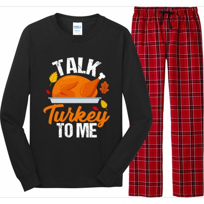 Funny Hilarious Thanksgiving Talk Turkey To Me Cute Gift Long Sleeve Pajama Set