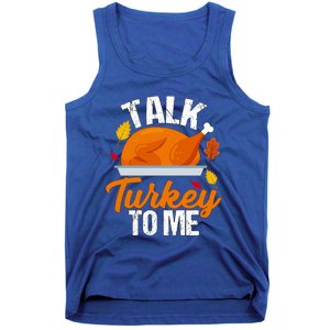 Funny Hilarious Thanksgiving Talk Turkey To Me Cute Gift Tank Top