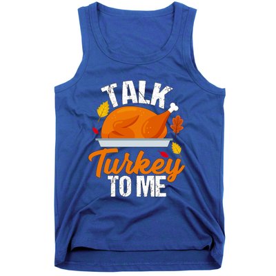 Funny Hilarious Thanksgiving Talk Turkey To Me Cute Gift Tank Top