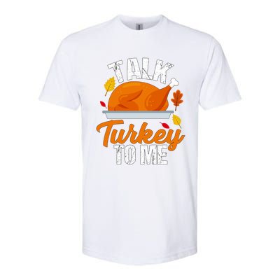 Funny Hilarious Thanksgiving Talk Turkey To Me Cute Gift Softstyle® CVC T-Shirt