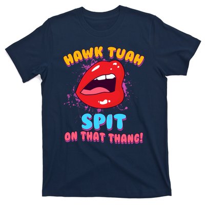 Funny Hawk Tuah Spit On That Thang T-Shirt