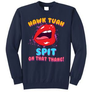 Funny Hawk Tuah Spit On That Thang Tall Sweatshirt