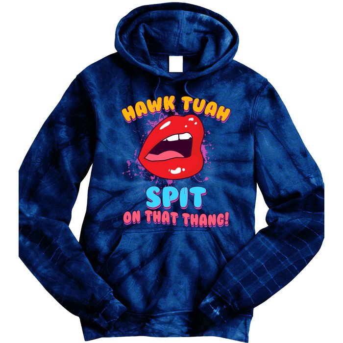 Funny Hawk Tuah Spit On That Thang Tie Dye Hoodie