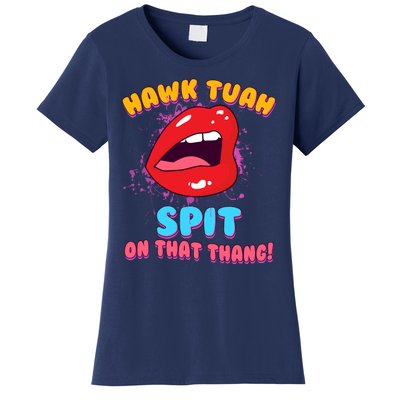 Funny Hawk Tuah Spit On That Thang Women's T-Shirt