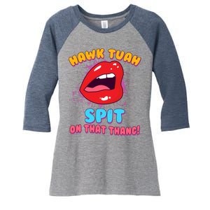 Funny Hawk Tuah Spit On That Thang Women's Tri-Blend 3/4-Sleeve Raglan Shirt