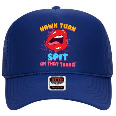 Funny Hawk Tuah Spit On That Thang High Crown Mesh Back Trucker Hat