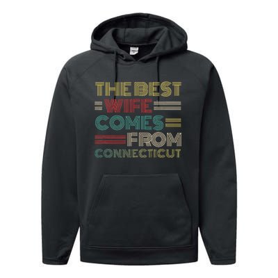 From Husband The Best Wife Comes From Connecticut Performance Fleece Hoodie