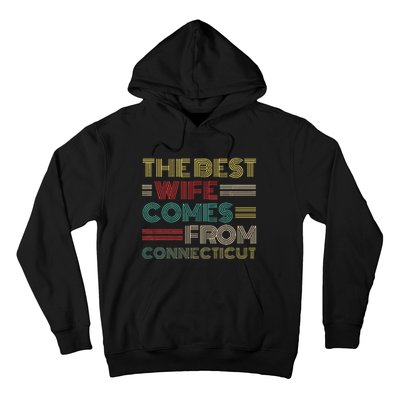 From Husband The Best Wife Comes From Connecticut Hoodie