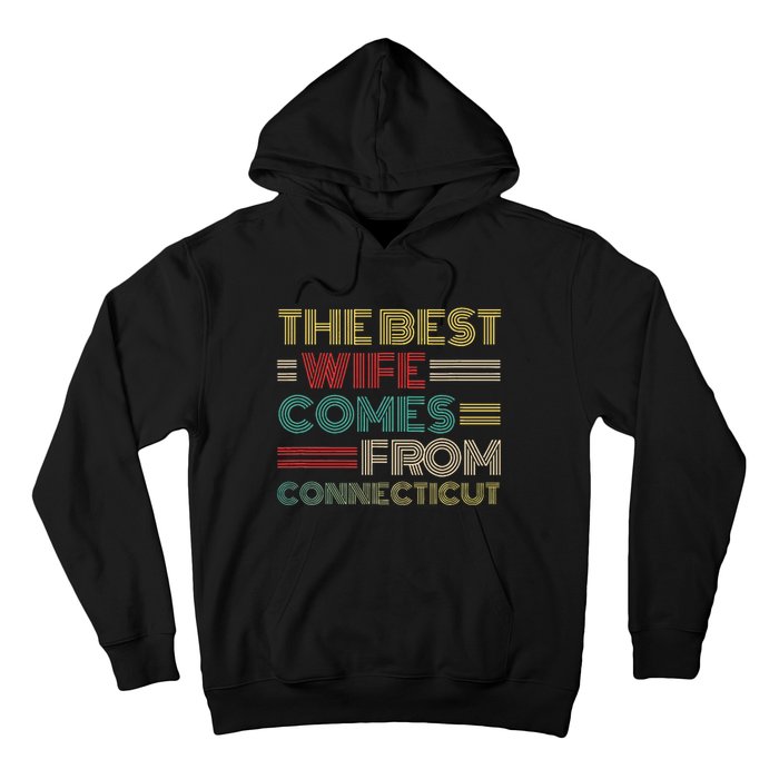 From Husband The Best Wife Comes From Connecticut Hoodie