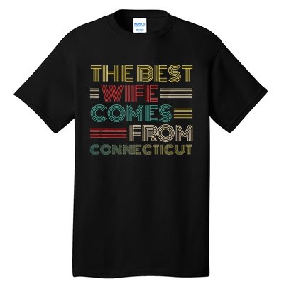 From Husband The Best Wife Comes From Connecticut Tall T-Shirt