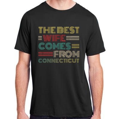 From Husband The Best Wife Comes From Connecticut Adult ChromaSoft Performance T-Shirt