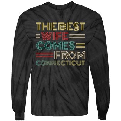 From Husband The Best Wife Comes From Connecticut Tie-Dye Long Sleeve Shirt