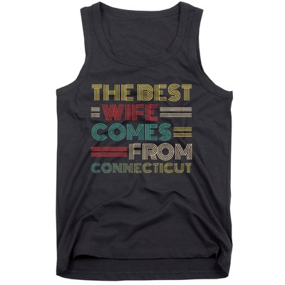 From Husband The Best Wife Comes From Connecticut Tank Top