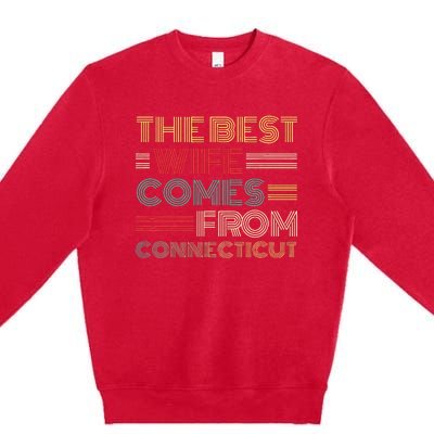 From Husband The Best Wife Comes From Connecticut Premium Crewneck Sweatshirt