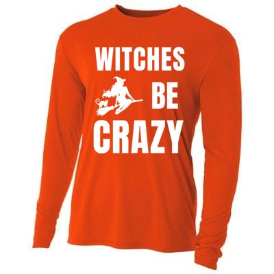 Funny Halloween Themed Quote Witches Be Crazy Cool Gift Cooling Performance Long Sleeve Crew