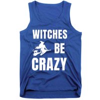 Funny Halloween Themed Quote Witches Be Crazy Cool Gift Tank Top