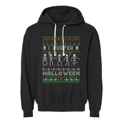 funny holiday Ugly xmas I prefer halloween christmas sweater Garment-Dyed Fleece Hoodie