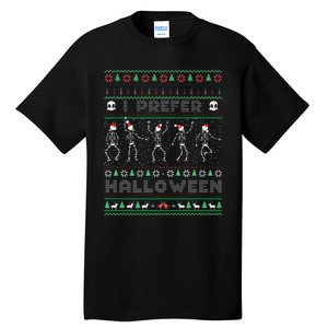 Funny Holiday Ugly Xmas I Prefer Halloween Christmas Sweater Tall T-Shirt