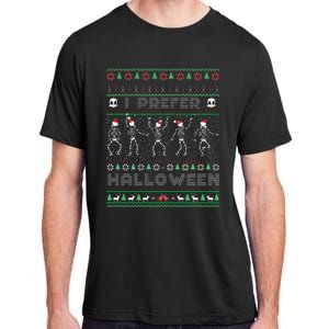 Funny Holiday Ugly Xmas I Prefer Halloween Christmas Sweater Adult ChromaSoft Performance T-Shirt