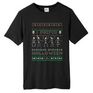 Funny Holiday Ugly Xmas I Prefer Halloween Christmas Sweater Tall Fusion ChromaSoft Performance T-Shirt