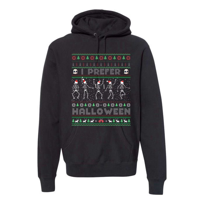 Funny Holiday Ugly Xmas I Prefer Halloween Christmas Sweater Premium Hoodie