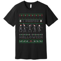 Funny Holiday Ugly Xmas I Prefer Halloween Christmas Sweater Premium T-Shirt