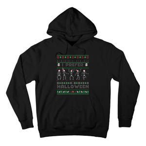 Funny Holiday Ugly Xmas I Prefer Halloween Christmas Sweater Tall Hoodie