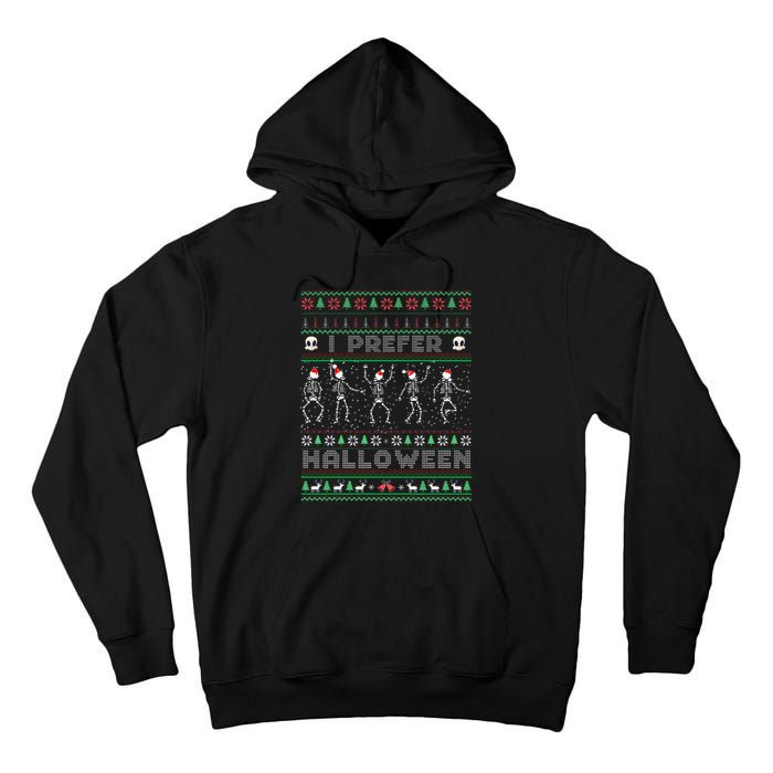 Funny Holiday Ugly Xmas I Prefer Halloween Christmas Sweater Tall Hoodie