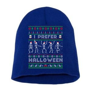 Funny Holiday Ugly Xmas I Prefer Halloween Christmas Great Gift Short Acrylic Beanie