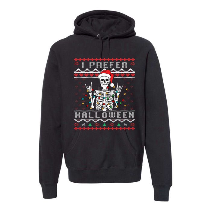 funny holiday Ugly xmas I prefer halloween christmas Premium Hoodie