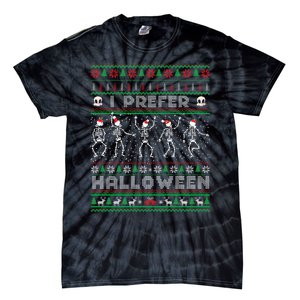 funny holiday Ugly xmas I prefer halloween christmas sweater Tie-Dye T-Shirt