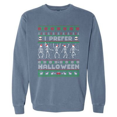 funny holiday Ugly xmas I prefer halloween christmas sweater Garment-Dyed Sweatshirt