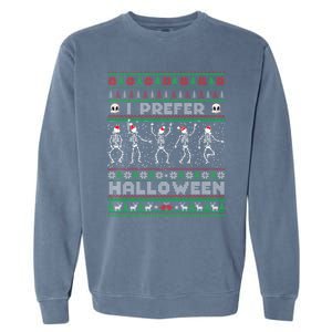 Funny Holiday Ugly Xmas I Prefer Halloween Christmas Great Gift Garment-Dyed Sweatshirt