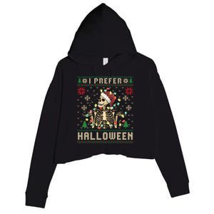 Funny Holiday Ugly Xmas I Prefer Halloween Christmas Gift Crop Fleece Hoodie